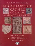 Encyklopedie kachlů v Čechách, na Moravě a ve Slezsku - Čeněk Pavlík, Michal Vitanovský