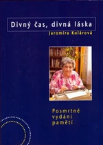 Divný časy, divná láska - Jaromíra Kolárová