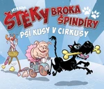 Štěky Broka Špindíry Psí kusy v cirkusy - Petr Kopl