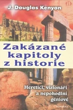 Zakázané kapitoly z historie - J. Douglas Kenyon