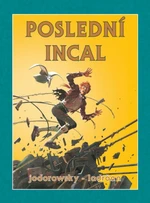 Poslední Incal - Alejandro Jodorowsky, José Ladrönn