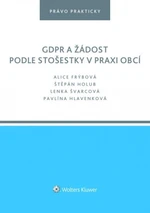 GDPR a žádost podle stošestky v praxi obcí - Alice Frýbová, Lenka Švarcová, Štěpán Holub