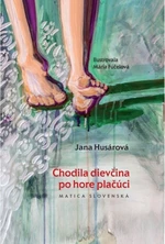 Chodila dievčina po hore plačúci - Jana Husárová