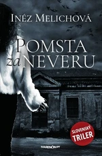 Pomsta za neveru - Inéz Melichová