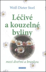 Léčivé a kouzelné byliny mezi dveřmi a brankou - Wolf-Dieter Storl, Christine Storl