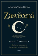 Zasvěcená - Amanda Yates Garcia - e-kniha