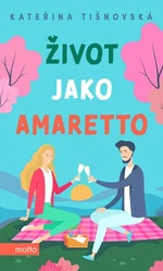 Život jako amaretto - Tišnovská Kateřina