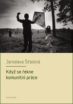 Když se řekne komunitní práce - Jaroslava Šťastná - e-kniha