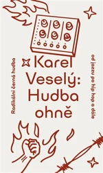 Hudba ohně - Karel Veselý