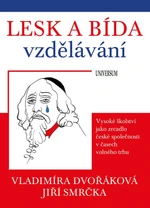 Lesk a bída vzdělávání: vysoké školství - Vladimíra Dvořáková, Smrčka Jiří - e-kniha