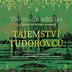 Jan Hyhlík – Tajemství Tudorovců - Letopisy královské komory (MP3-CD)