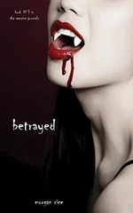 Betrayed (Book #3 in the Vampire Journals)