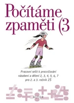 Počítáme zpaměti 3 - Násobení a dělení 2,3,4,5,6 pro 2. a 3.ročník ZŠ