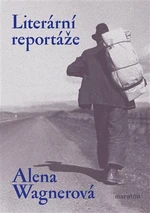 Literární reportáže - Alena Wagnerová