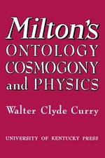 Milton's Ontology, Cosmogony, and Physics