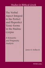 The Verbal Aspect Integral to the Perfect and Pluperfect Tense-Forms in the Pauline Corpus