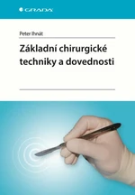 Základní chirurgické techniky a dovednosti - Peter Ihnát