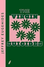 Virgin Suicides - Jeffrey Eugenides