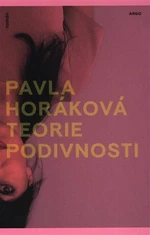 Teorie podivnosti - Pavla Horáková