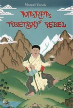 Marpa - tibetský rebel - Marcel Vanek, Radovan Hrabý