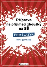 Příprava na přijímací zkoušky na SŠ-Český jazyk 8letá gymn. - Renáta Drábová, Zdeňka Zubíková