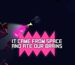 It came from space, and ate our brains Steam CD Key