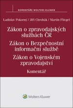 Zákon o zpravodajských službách České republiky - Ladislav Pokorný, Jiří Chrobák, Martin Fliegel