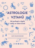 Astrologie vztahů - Gary Goldschneider