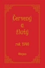 Červený a žlutý rok 1940 - Okapus