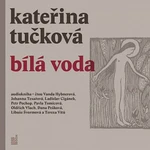 Bílá Voda - Kateřina Tučková - audiokniha