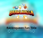 Brawlhalla - Ravenqueen Fan Title DLC CD Key