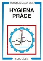 Hygiena práce - Málek Bohuslav, Marta Manoušková