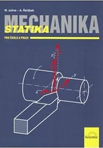 Mechanika Statika pro školu a praxi - Julina Miloslav, A. Řeřábek