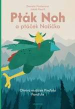 Pták Noh a ptáček Nožička 1 - Ohňový mužíček Pinďula Panďula - Daniela Fischerová