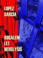 Rogalem let neuslyšíš - Lopéz García