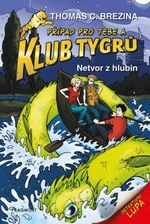 Klub Tygrů - Netvor z hlubin - Thomas C. Brezina