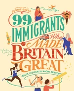 99 Immigrants Who Made Britain Great