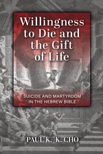 Willingness to Die and the Gift of Life