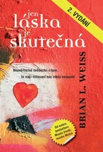 Jen láska je skutečná - Brian L. Weiss - e-kniha