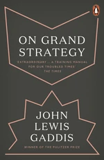 On Grand Strategy - John Lewis Gaddis