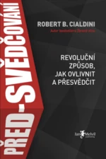 Před-svědčování - Robert B. Cialdini