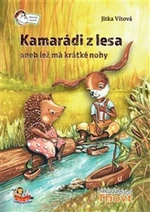 Kamarádi z lesa aneb lež má krátké nohy - Jitka Vítová, Světlana Sýkorová Blechová