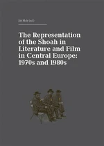 The Representation of the Shoah in Literature and Film in Central Europe - Jiří Holý