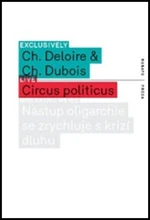 Circus politicus - Christophe Deloire, Christophe Dubois