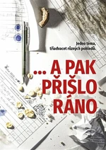 ...a pak přišlo ráno - Pavel Mondschein