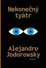 Nekonečný tyátr - Alejandro Jodorowsky