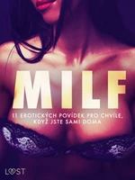 MILF: 11 erotických povídek pro chvíle, když jste sami doma - Lisa Vild, Malin Edholm, Elena Lund, Vanessa Salt - e-kniha