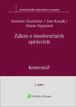 Zákon o insolvenčních správcích Komentář - Jan Kozák, Adam Sigmund, Antonín Stanislav