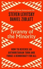 Tyranny of the Minority - Steven Levitsky, Daniel Ziblatt