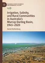 Irrigation, Salinity, and Rural Communities in Australia's Murray-Darling Basin, 1945â2020